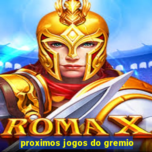 proximos jogos do gremio